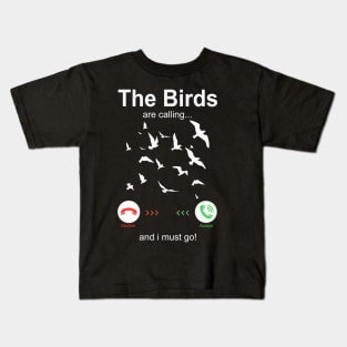 My Bird is calling i must go Kids T-Shirt